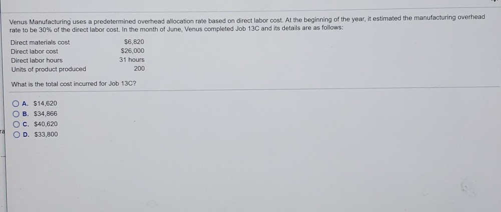  Venus Manufacturing uses a predetermined overhead allocation rate based on direct