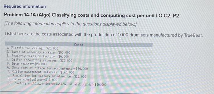  Required information Problem 14-1A (Algo) Classifying costs and computing cost per
