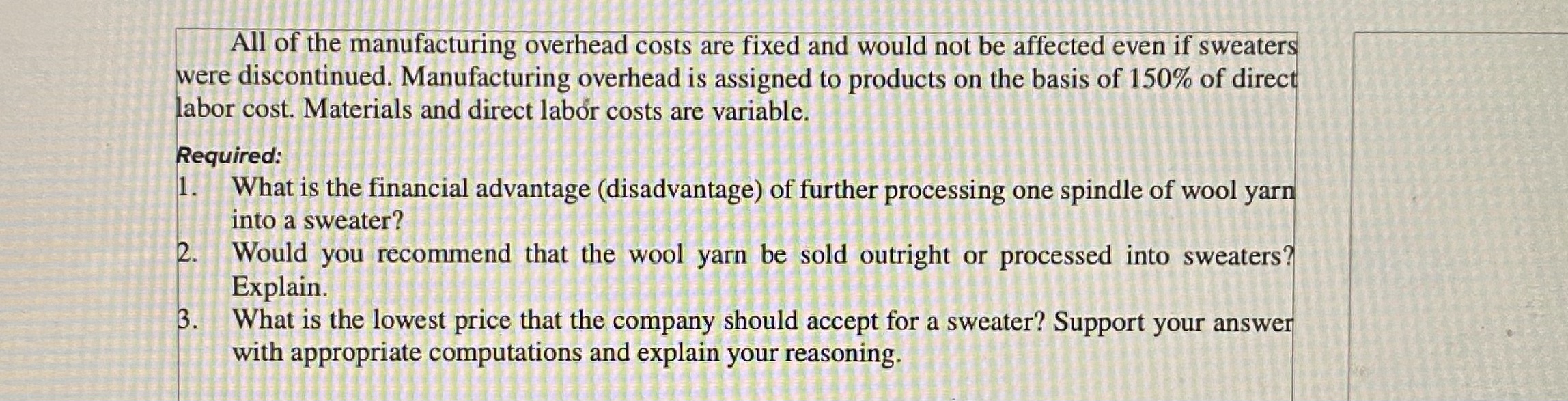 Further Decision LO13-7 The Scottie Sweater Company produces sweaters under the "Scottie"