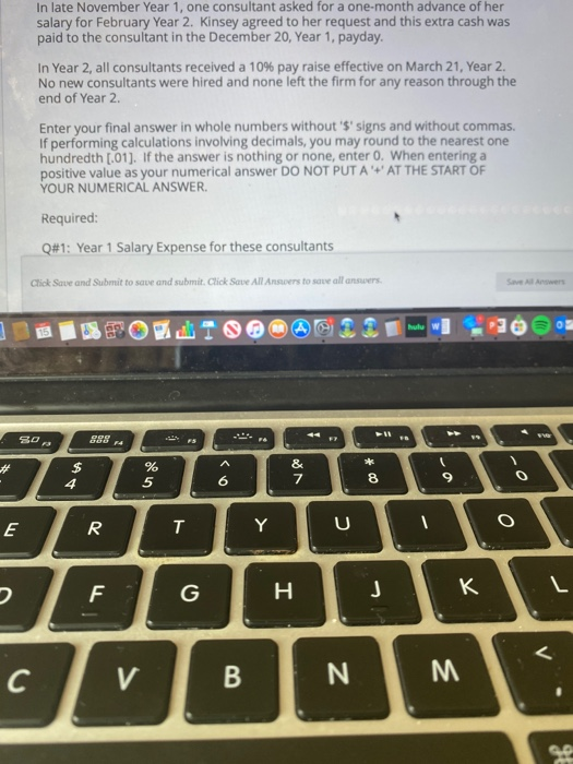 Q#1-Q#8. Consultant Salaries: Kinsey Company hired seven consultants on April 10, Year