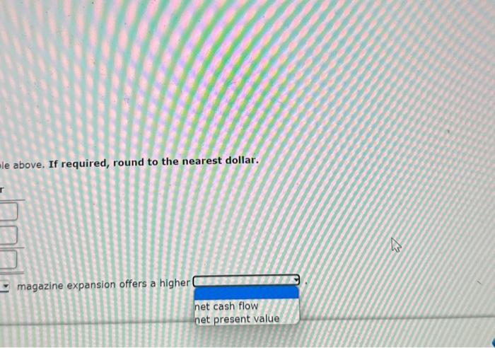 selected for the net present value analysis. Required: 1a. Compute the cash
