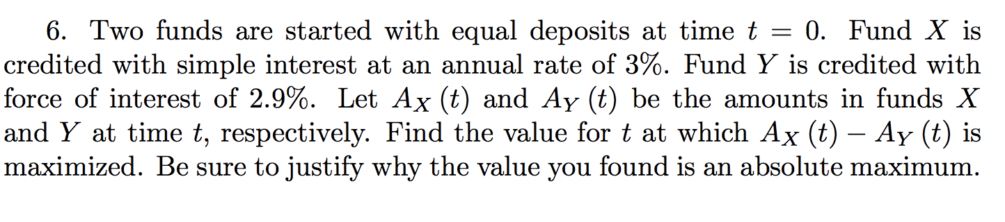 6. Two funds are started with equal deposits at time t