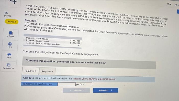  Help Save 25 points Ideal Computing uses a job order costing