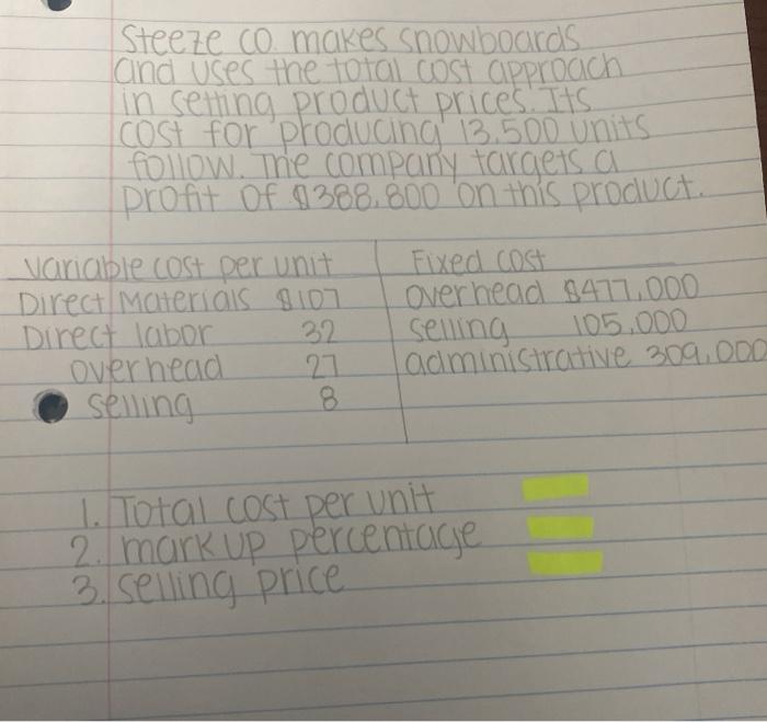  1. Compute the total cost per unit. 2. Compute the markup