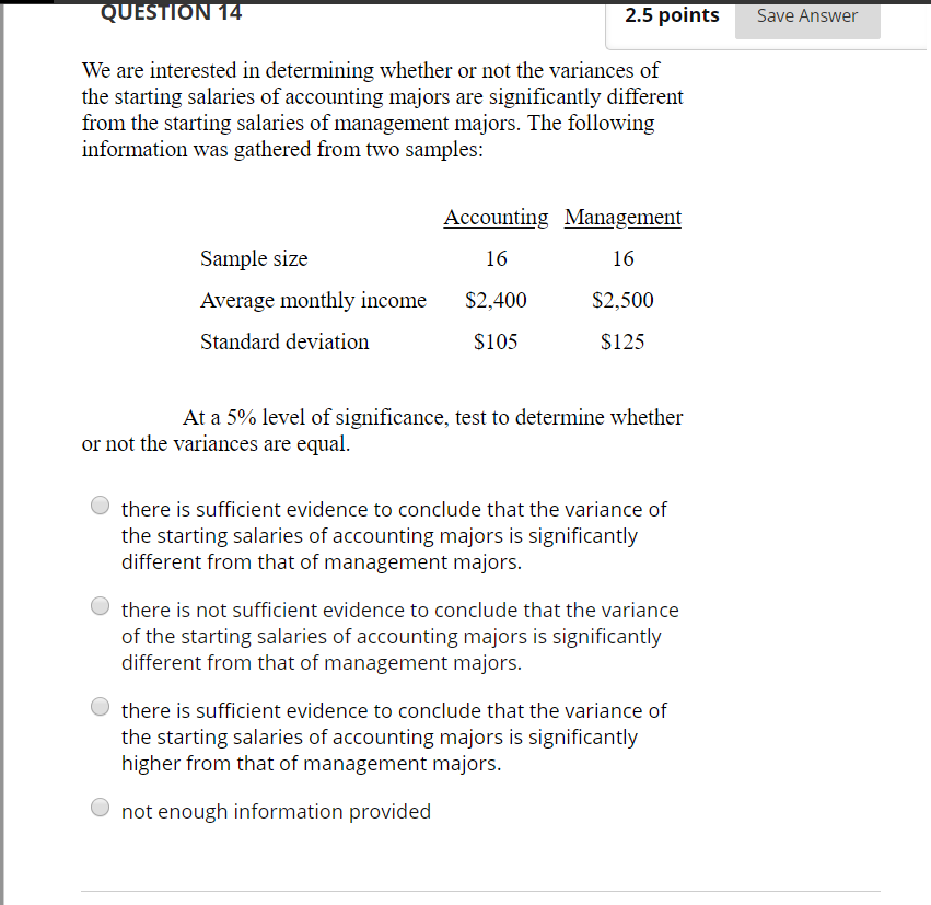  2.5 points Save Answer We are interested in determining whether or