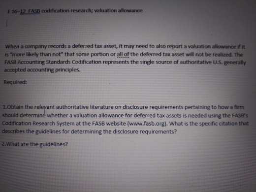  specific citation E 16-12 FASB codification research; valuation allowance When a
