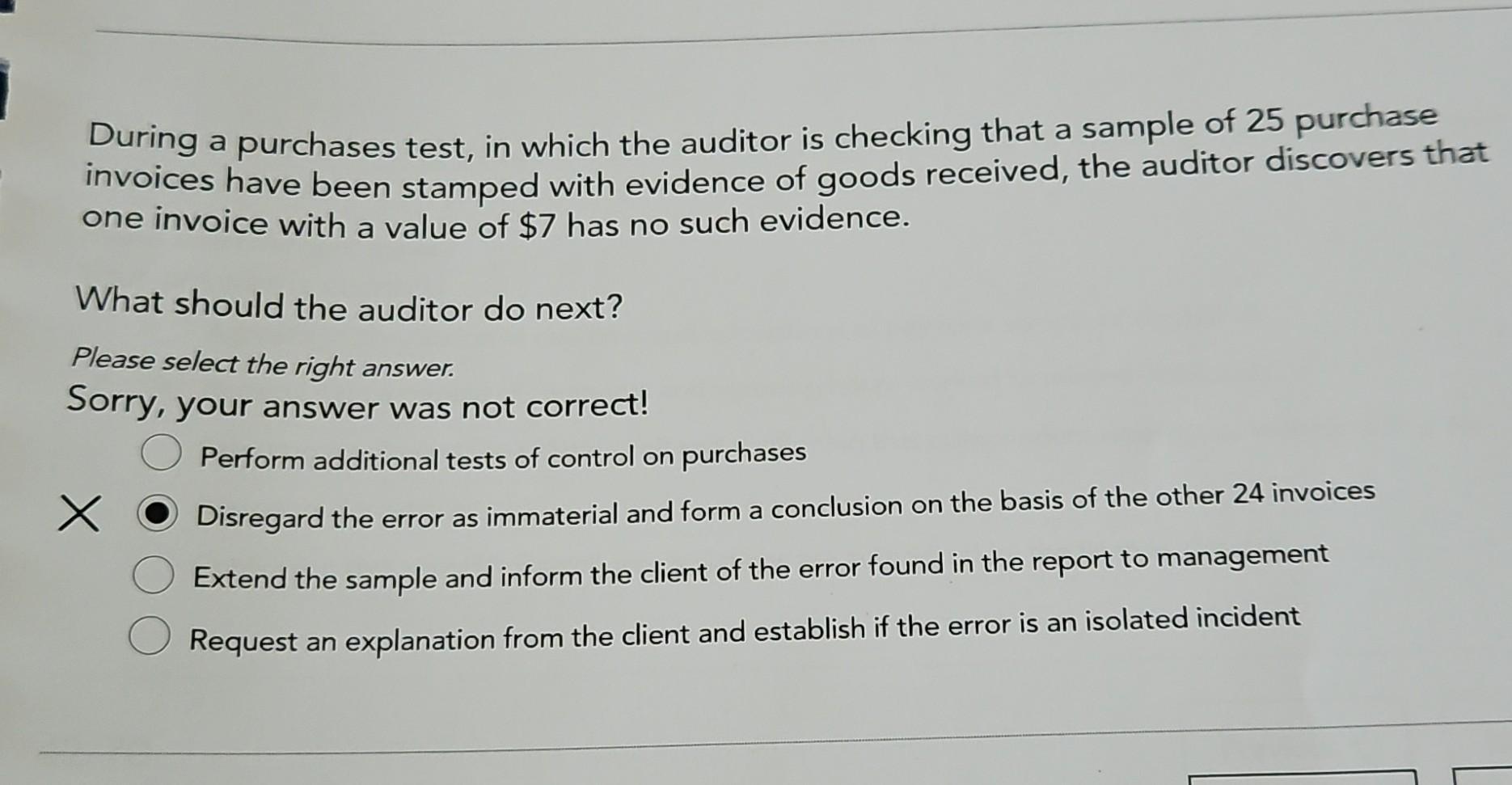  During a purchases test, in which the auditor is checking that