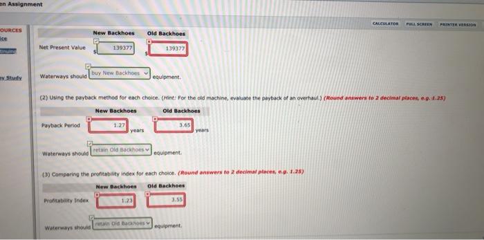 partially correct. Try again Waterways puts much emphasis on cash flow when