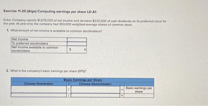  Exercise 11-20 (Algo) Computing earnings per share LO A1 Ecker Company