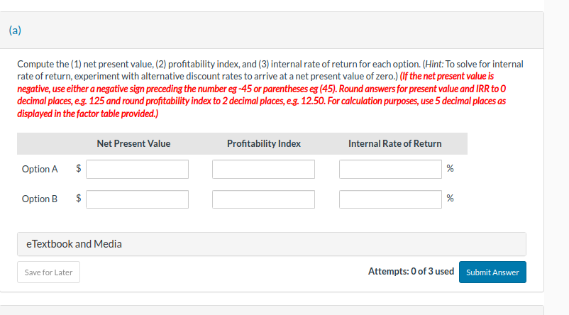 is considering investing in new heart-monitoring equipment. It has two options. Option