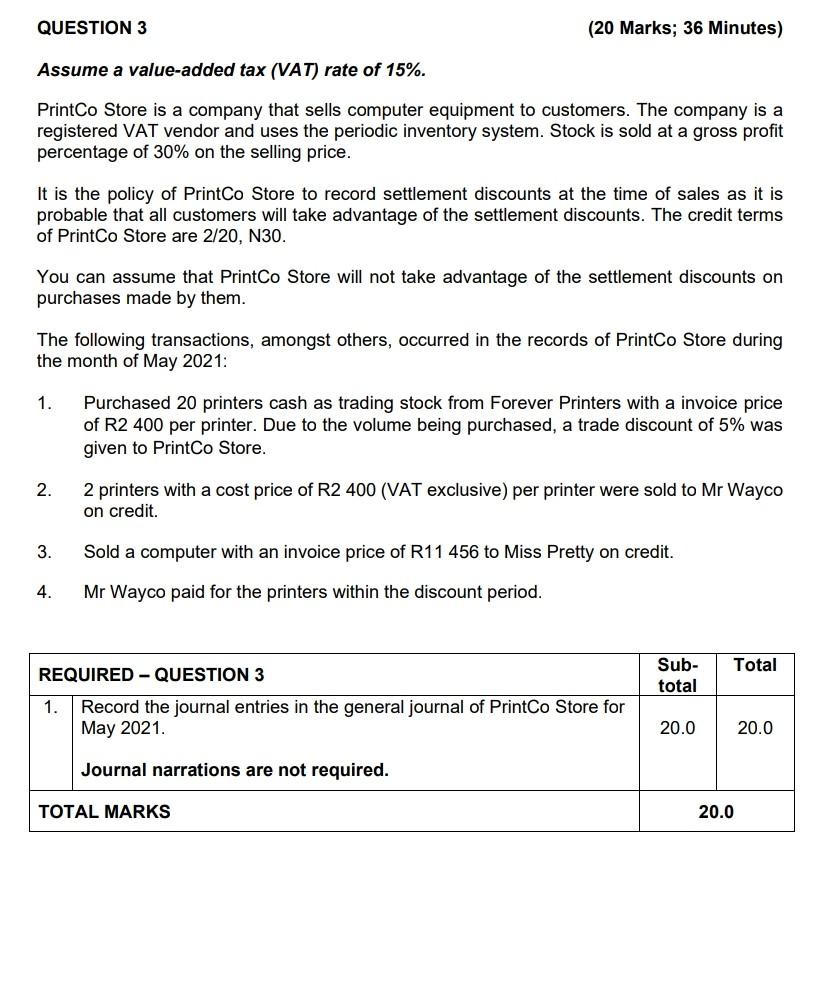 hi, help prepare a general journal. QUESTION 3 (20 Marks; 36 Minutes)