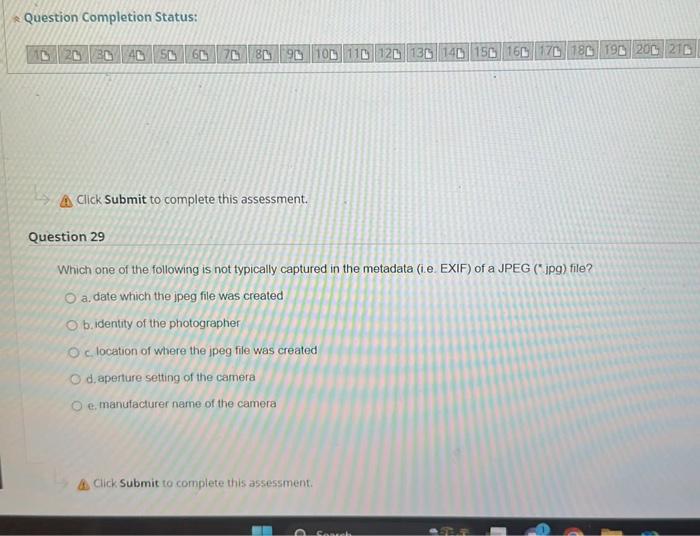  Question Completion Status: B. Click Submit to complete this assessment. Question