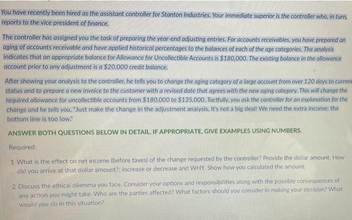  You have recently been hired as the assistant controller for Stanton