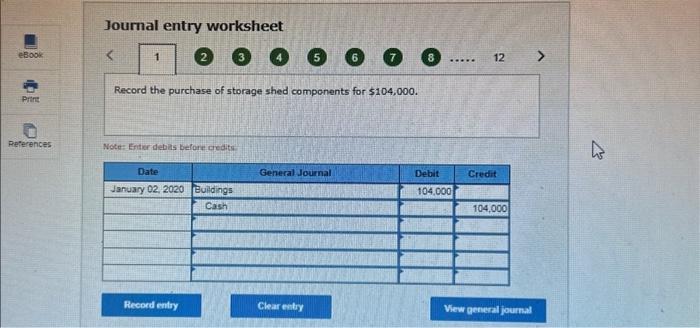 the general format.Thank you! Journal entry worksheet 1 4. 6 Record the