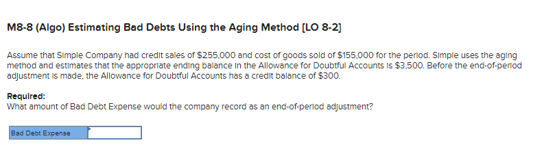  M8-8 (Algo) Estimating Bad Debts Using the Aging Method [LO 8-2]