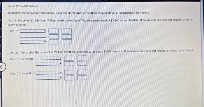  Journalize the following transactions, using the direct write-off method of accounting