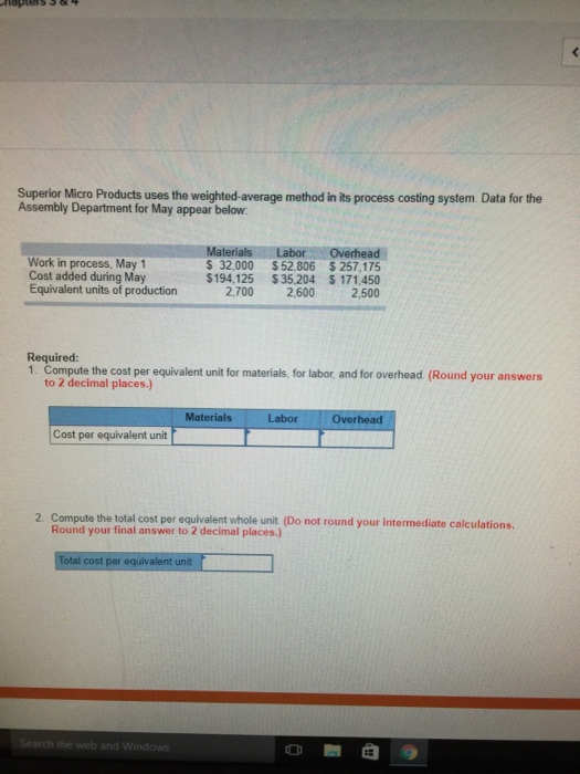 Superior Micro Products uses the weighted-average method in its process costing
