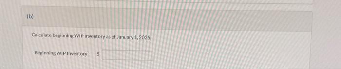 not coming up with correct solution? Calculate beginning WIP Inventory as of