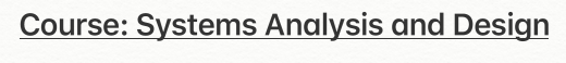 Course: Systems Analysis and Design DO NOT COPY OTHER RESOURCES TO