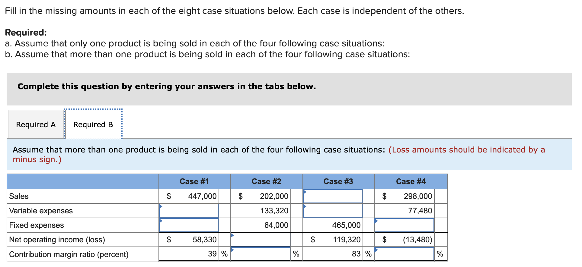 the missing amounts in each of the eight case situations below. Each