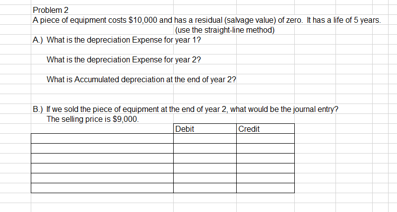  Please enter answer in excell and then post Problem 2 A