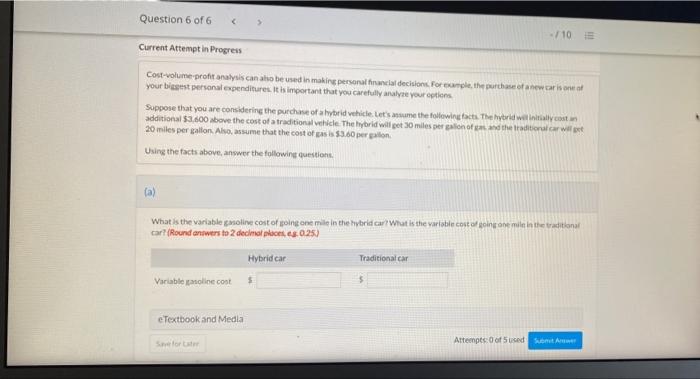  Question 6 of 6 10 E Current Attempt in Progress Cost-volume-profit