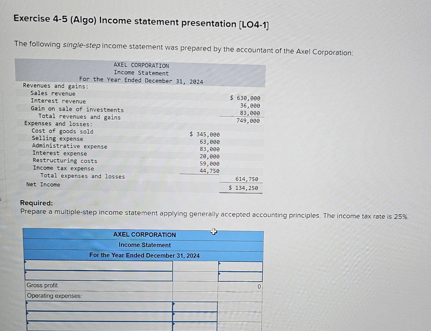  Exercise 4-5(Algo) Income statement presentation [LO4-1] The following single-step income statement
