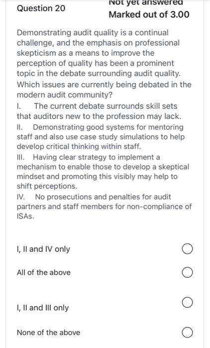  Question 20 Demonstrating audit quality is a continual challenge, and the