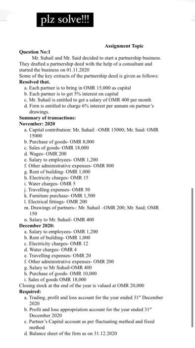 plz solve!!! plz solve!!! Assignment Topic Question No:1 Mr. Suhail and Mr.