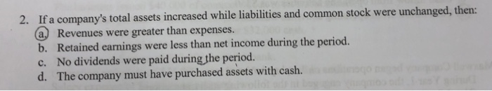  2. If a company's total assets increased while liabilities and common