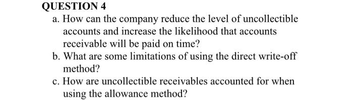  QUESTION 4 a. How can the company reduce the level of
