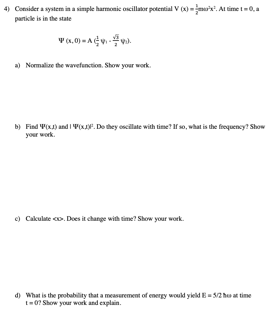  4) Consider a system in a simple harmonic oscillator potential V
