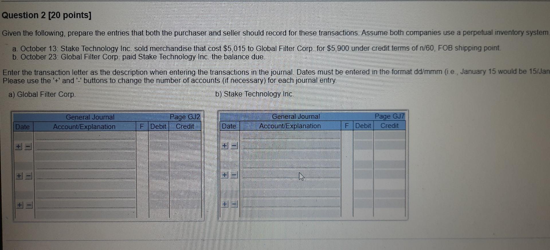 Question 2 [20 points] Given the following, prepare the entries that