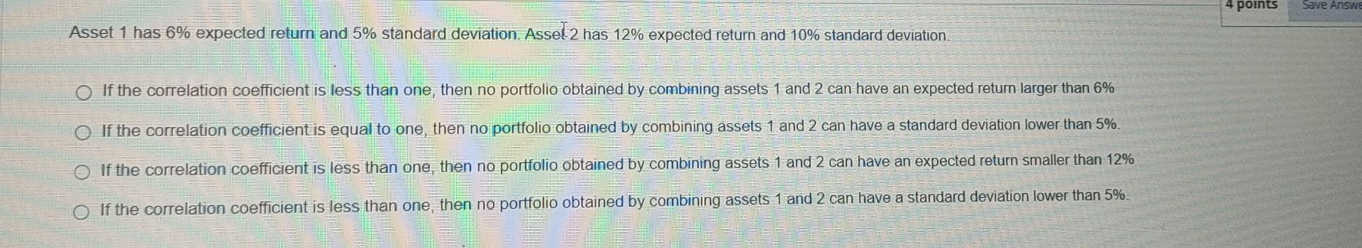  Asset 1 has 6% expected return and 5% standard deviation. Asset