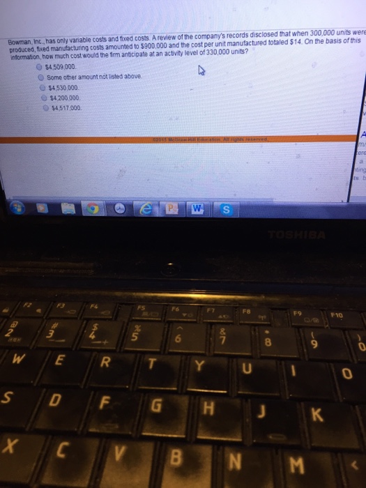  Bowman, Inc. has only variable costs and fixed costs. A review