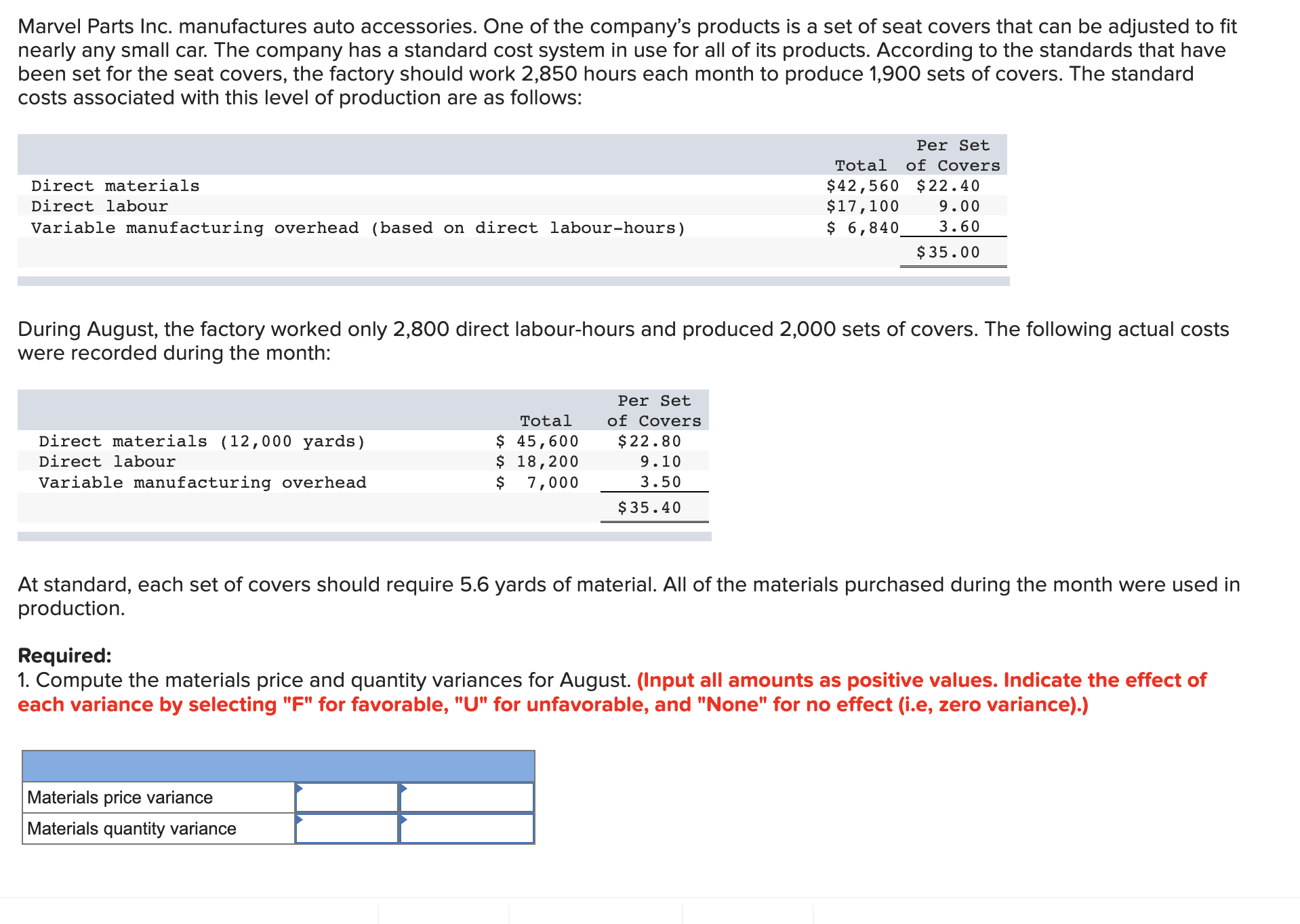 2. Compute the labour rate and efficiency variances for August. (Input all