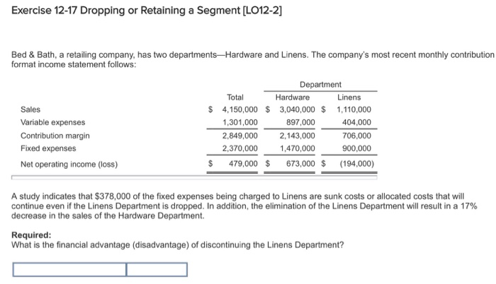  Exercise 12-17 Dropping or Retaining a Segment[LO12-2] Bed & Bath, a