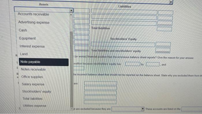 statement. Finally, conplete the liablities and stockhoidors' equity section of the statentent,