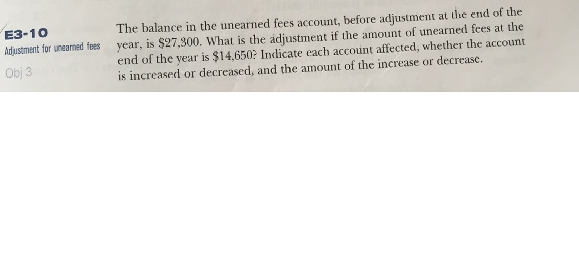 please show me your work E3-1 O The balance in the unearned