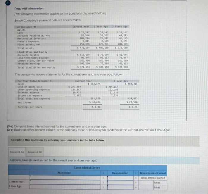 the current year and one year ago, follow. (1) Compute debt and