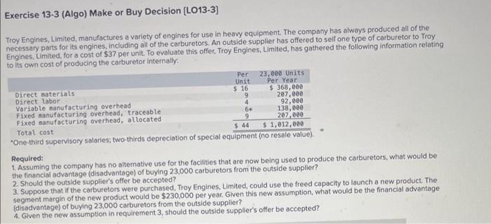  Exercise 13-3 (Algo) Make or Buy Decision [LO13-3] Troy Engines, Limited,