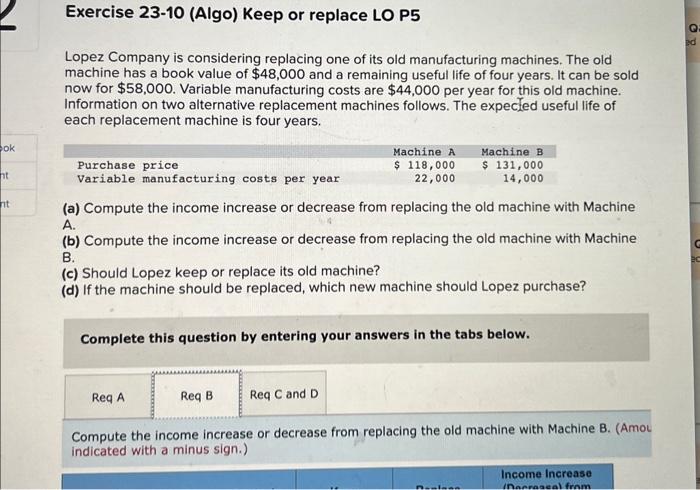 (d) If the machine should be replaced, which new machine should Lopez