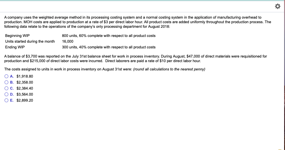  A company uses the weighted average method in its processing costing