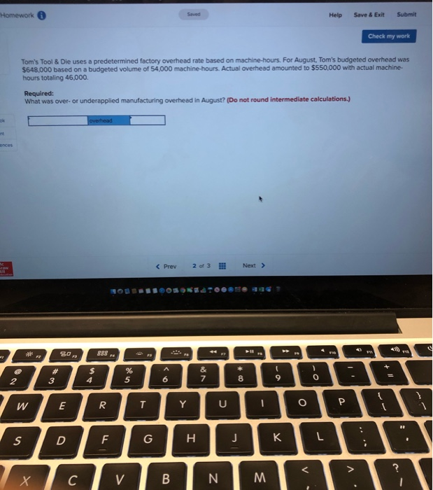  Homework Save& Exit Submit Saved Help Check my work Tom's Tool