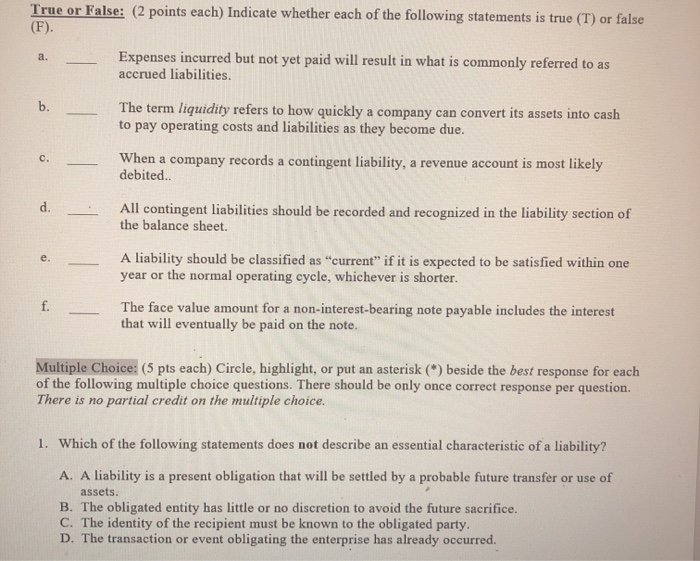  True or False: (2 points each) Indicate whether each of the