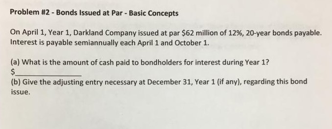 Problem #2-Bonds issued at Par-Basic Concepts On April 1, Year 1,