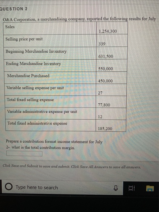 a merchandising company, reported the following results for July Sales 1.254,300 Selling