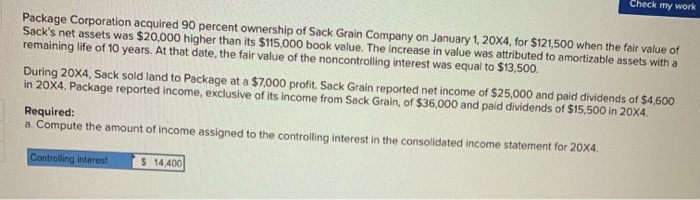 $14,400 is not the right answer Check my work Package Corporation acquired