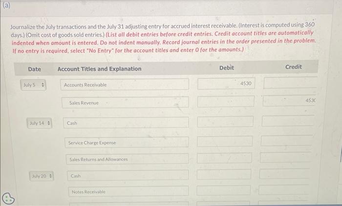 its books on its July 31 year-end. The company does not make