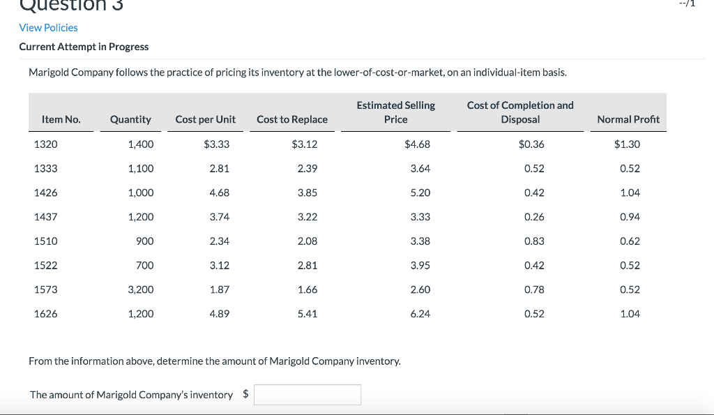  -- Question 3 View Policies Current Attempt in Progress Marigold Company